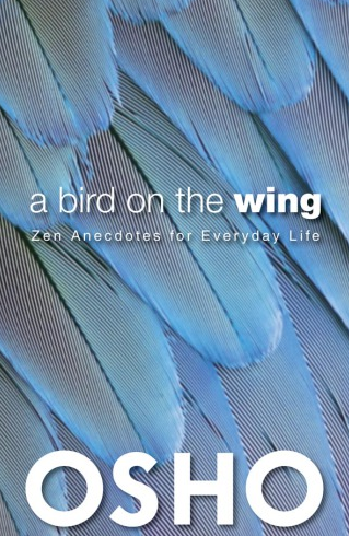 A bird on the wing: Zen anecdotes for everyday life